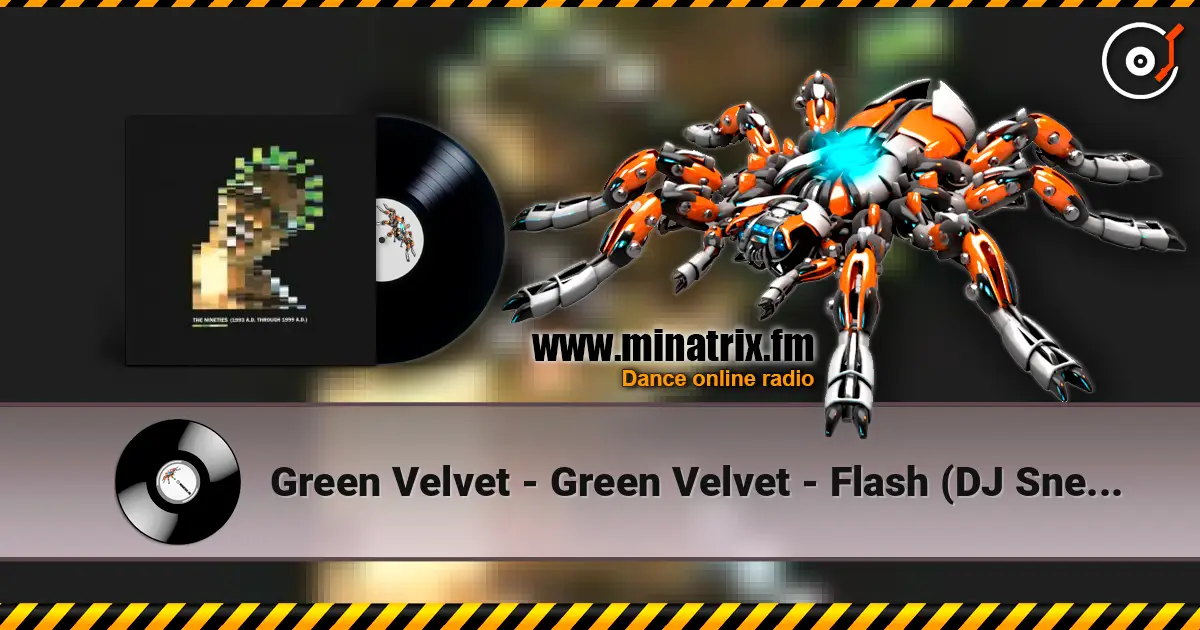 Green Velvet - Green Velvet - Flash (DJ Sneak Mix) escuchar online en alta calidad | Minatrix.FM