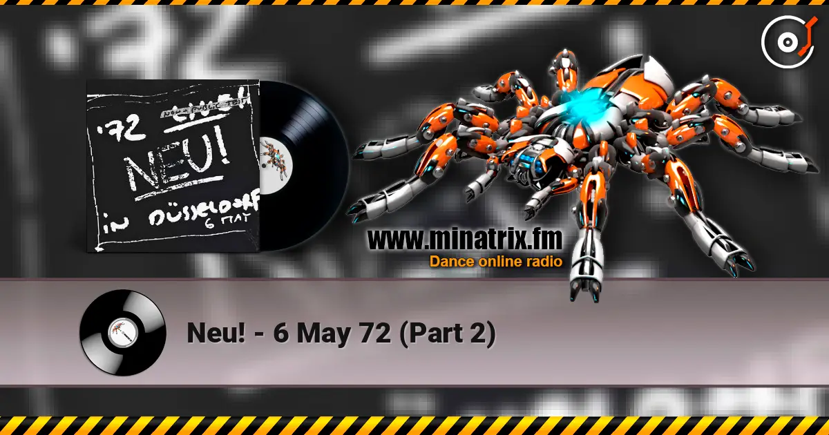 Neu! - 6 May 72 (Part 2) escuchar online en alta calidad | Minatrix.FM