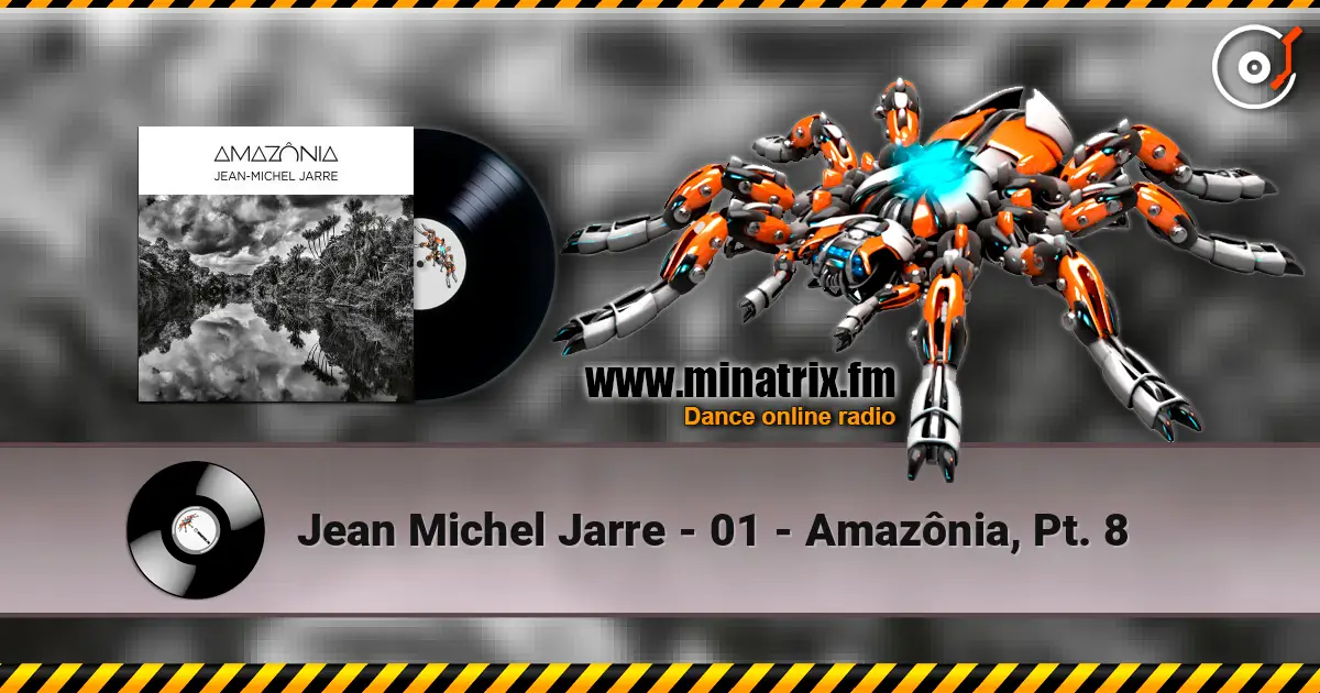 Jean Michel Jarre - 01 - Amazônia, Pt. 8 escuchar online en alta calidad | Minatrix.FM