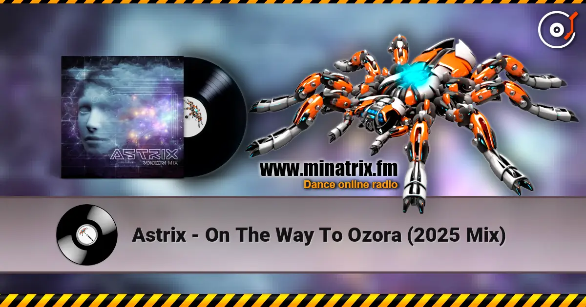Astrix - On The Way To Ozora (2025 Mix) escuchar online en alta calidad | Minatrix.FM