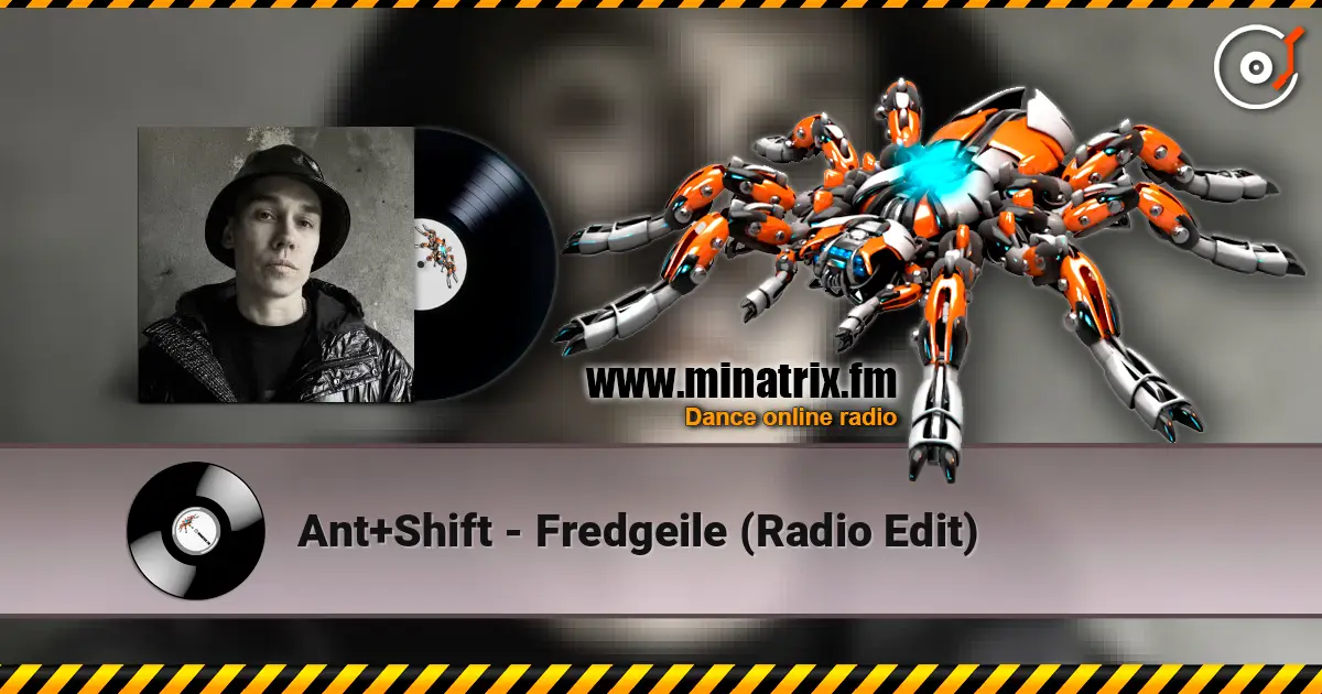 Ant+Shift - Fredgeile (Radio Edit) escuchar online en alta calidad | Minatrix.FM