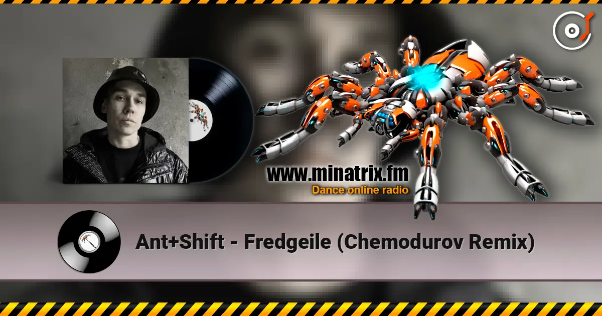 Ant+Shift - Fredgeile (Chemodurov Remix) escuchar online en alta calidad | Minatrix.FM