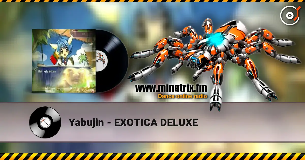 Yabujin - EXOTICA DELUXE escuchar online en alta calidad | Minatrix.FM