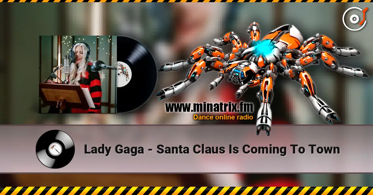 Lady Gaga - Santa Claus Is Coming To Town escuchar online en alta calidad | Minatrix.FM