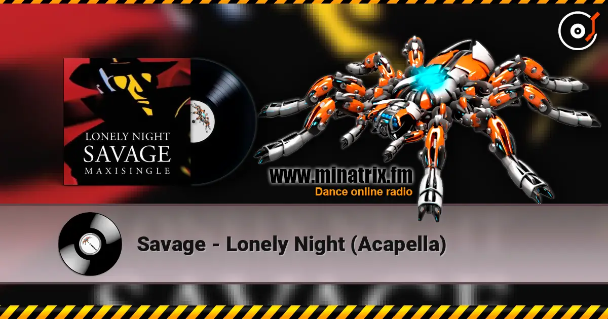 Savage - Lonely Night (Acapella) escuchar online en alta calidad | Minatrix.FM