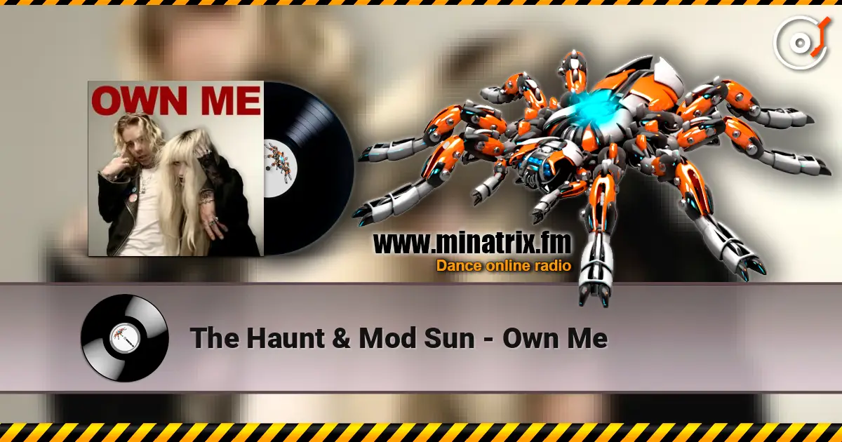 The Haunt & Mod Sun - Own Me escuchar online en alta calidad | Minatrix.FM