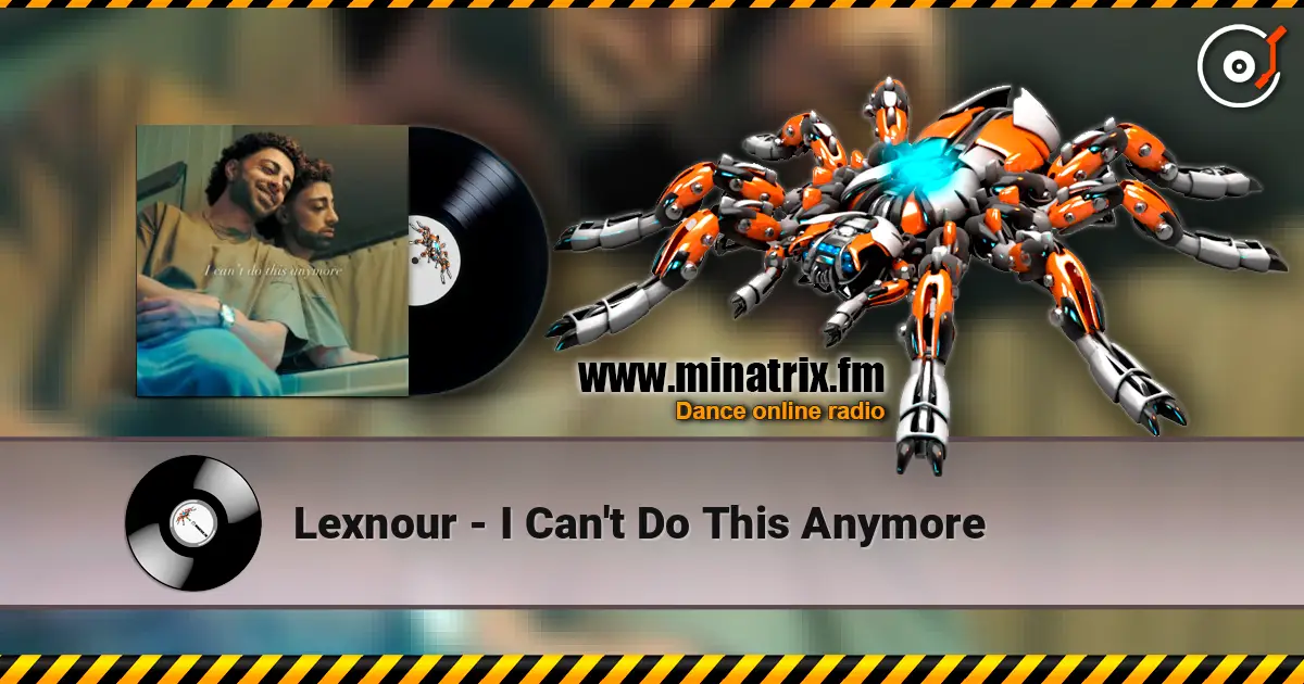 Lexnour - I Can't Do This Anymore escuchar online en alta calidad | Minatrix.FM