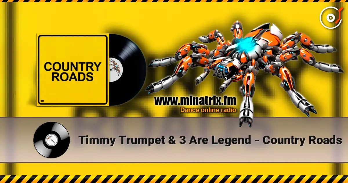 Timmy Trumpet & 3 Are Legend - Country Roads escuchar online en alta calidad | Minatrix.FM