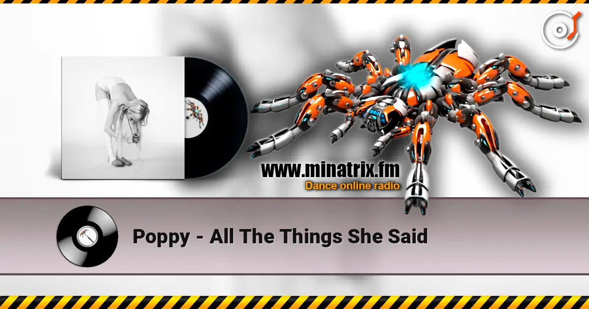Poppy - All The Things She Said escuchar online en alta calidad | Minatrix.FM