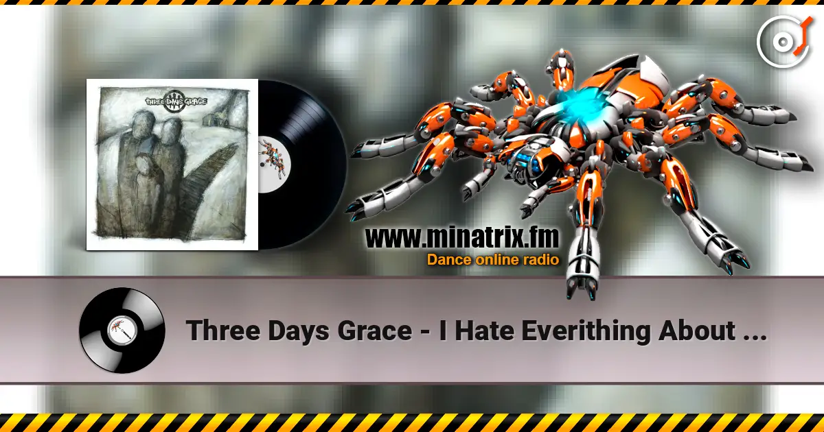 Three Days Grace - I Hate Everithing About You escuchar online en alta calidad | Minatrix.FM