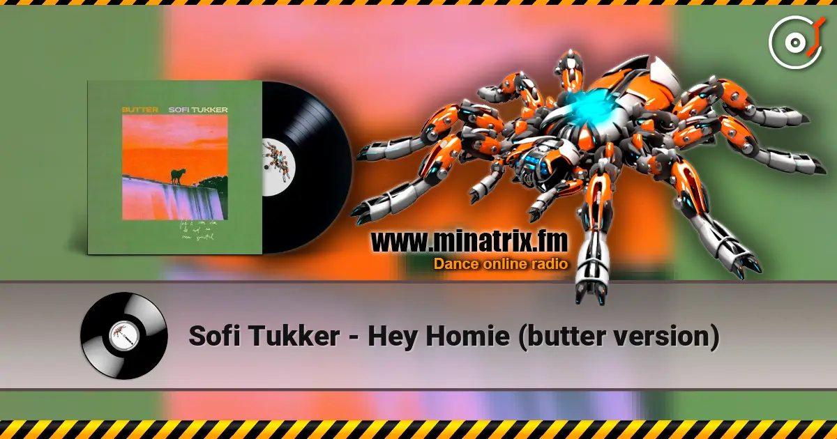 Sofi Tukker - Hey Homie (butter version) escuchar online en alta calidad | Minatrix.FM