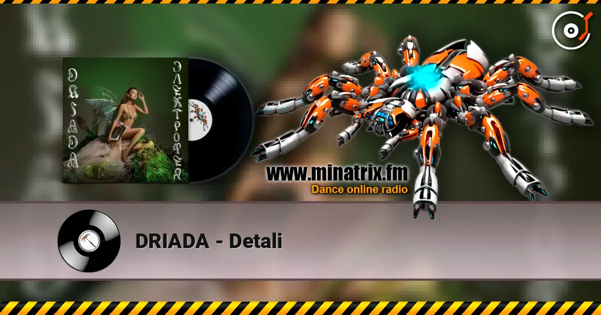 DRIADA - Detali escuchar online en alta calidad | Minatrix.FM