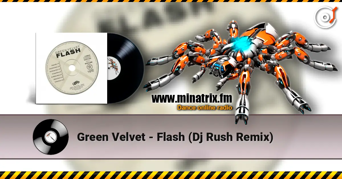 Green Velvet - Flash (Dj Rush Remix) escuchar online en alta calidad | Minatrix.FM