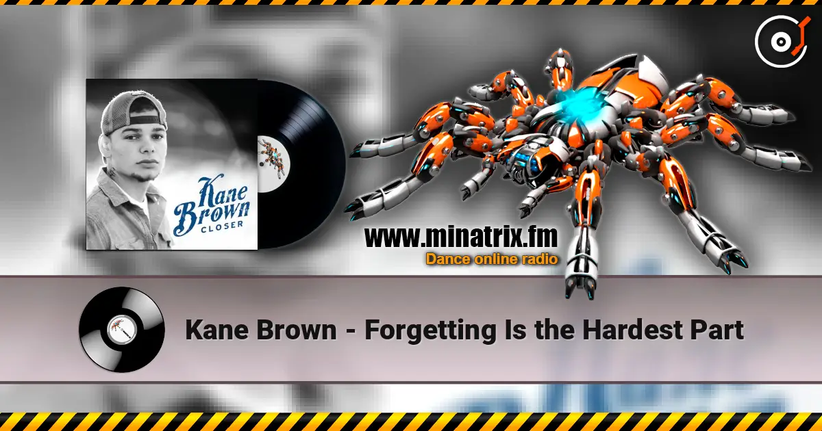 Kane Brown - Forgetting Is the Hardest Part escuchar online en alta calidad | Minatrix.FM