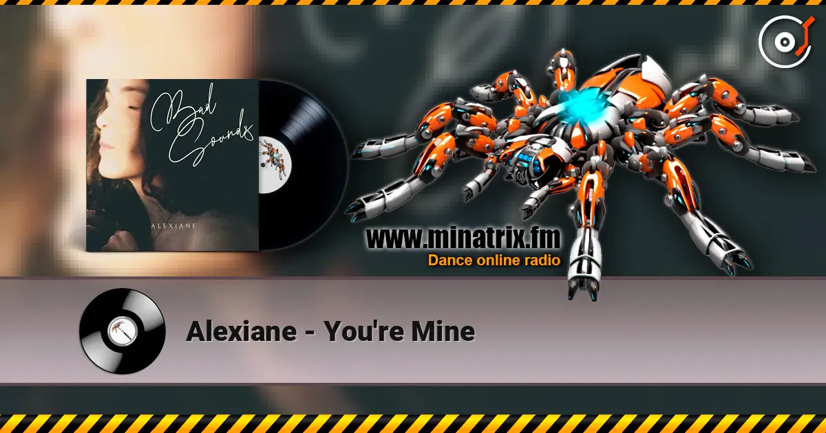 Alexiane - You're Mine escuchar online en alta calidad | Minatrix.FM