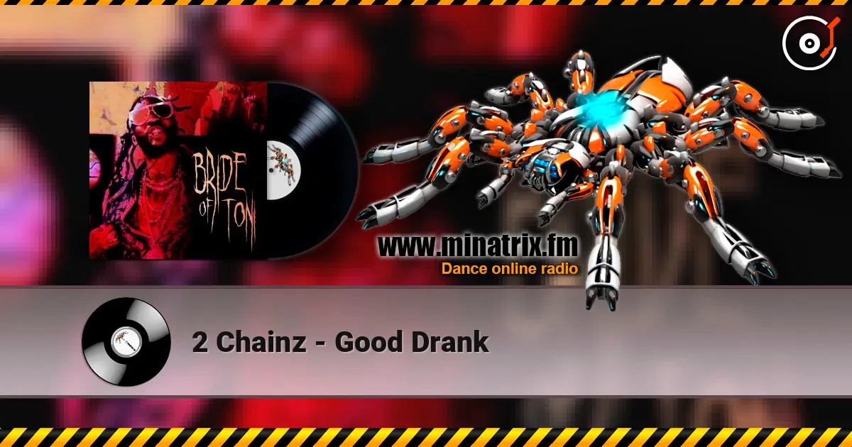 2 Chainz - Good Drank escuchar online en alta calidad | Minatrix.FM