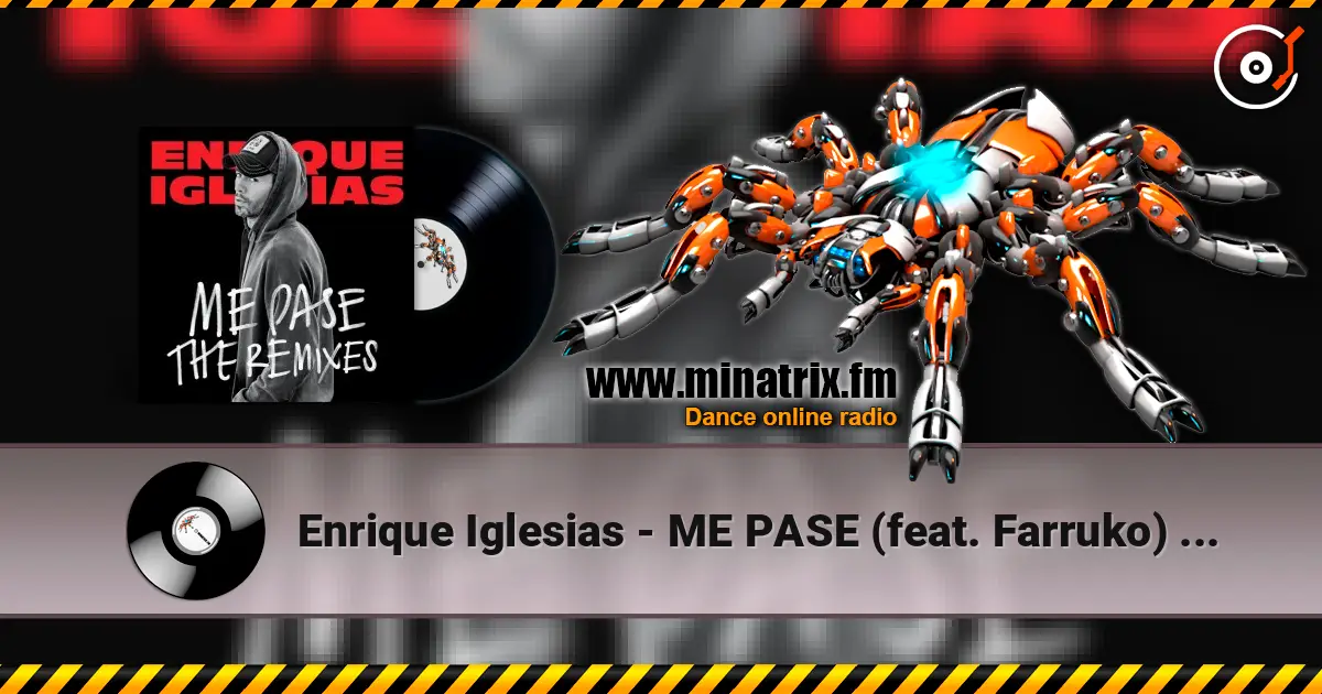 Enrique Iglesias - ME PASE (feat. Farruko) (Ender Thomas Pop Remix) escuchar online en alta calidad | Minatrix.FM
