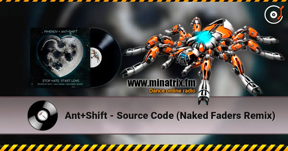 Ant+Shift - Source Code (Naked Faders Remix) escuchar online en alta calidad | Minatrix.FM