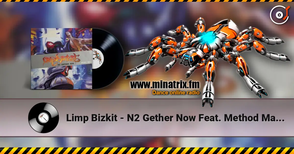 Limp Bizkit - N2 Gether Now Feat. Method Man (Album Version) escuchar online en alta calidad | Minatrix.FM