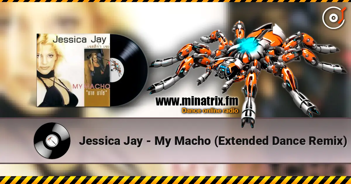 Jessica Jay - My Macho (Extended Dance Remix) escuchar online en alta calidad | Minatrix.FM