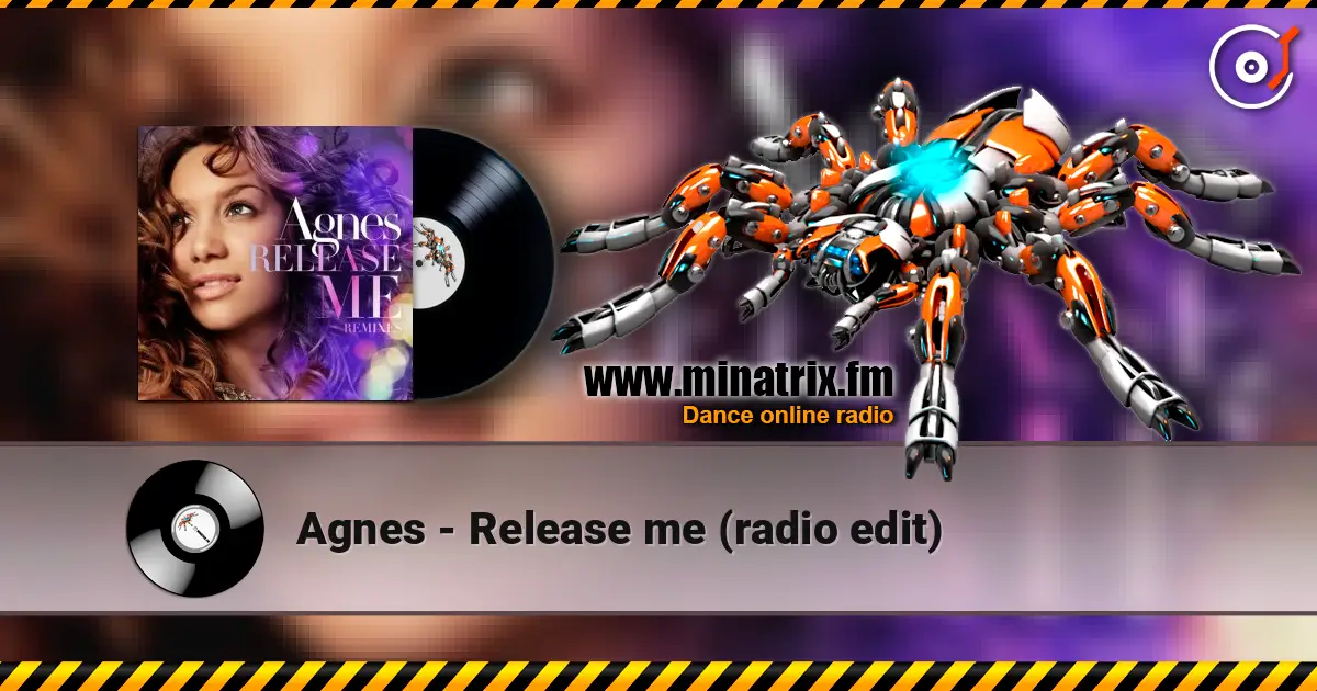 Agnes - Release me (radio edit) escuchar online en alta calidad | Minatrix.FM