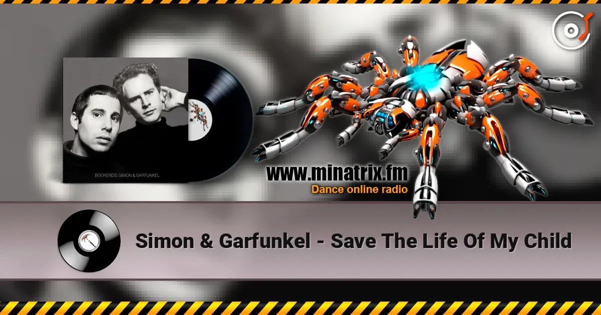 Simon & Garfunkel - Save The Life Of My Child escuchar online en alta calidad | Minatrix.FM