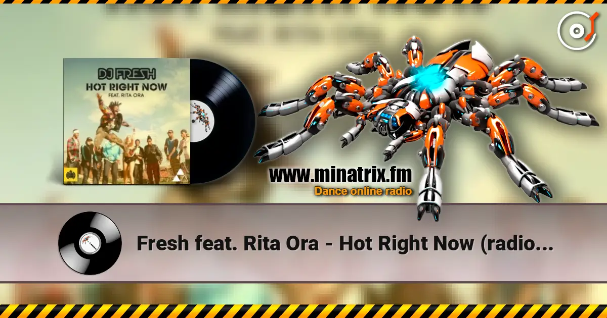 Fresh feat. Rita Ora - Hot Right Now (radio edit) escuchar online en alta calidad | Minatrix.FM