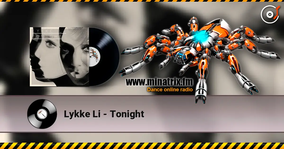 Lykke Li - Tonight escuchar online en alta calidad | Minatrix.FM