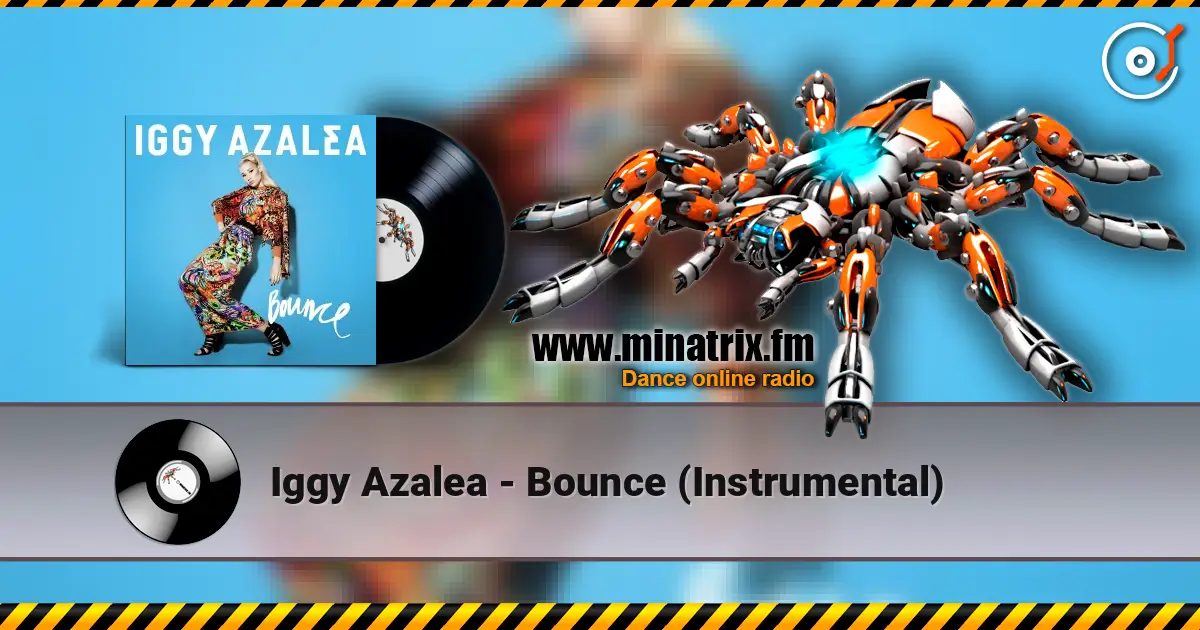 Iggy Azalea - Bounce (Instrumental) escuchar online en alta calidad | Minatrix.FM