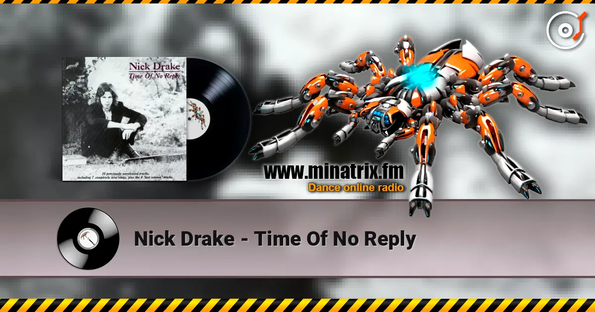 Nick Drake - Time Of No Reply escuchar online en alta calidad | Minatrix.FM