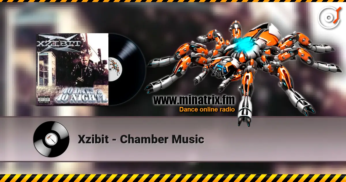 Xzibit - Chamber Music escuchar online en alta calidad | Minatrix.FM