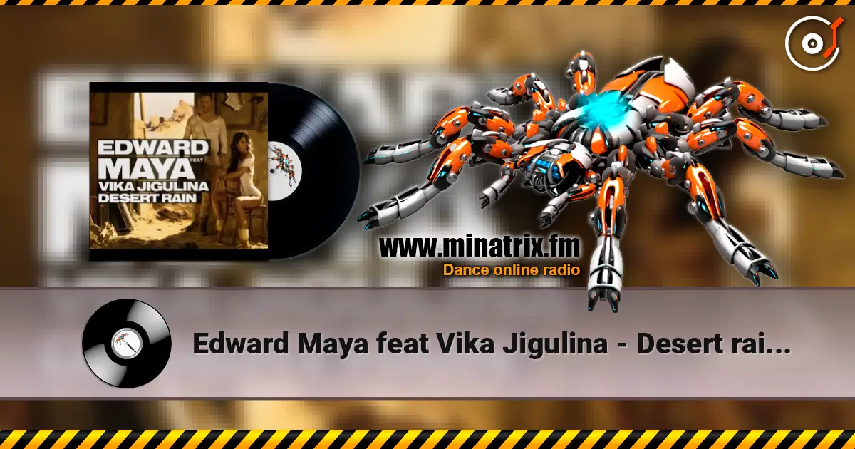 Edward Maya feat Vika Jigulina - Desert rain (original mix) escuchar online en alta calidad | Minatrix.FM