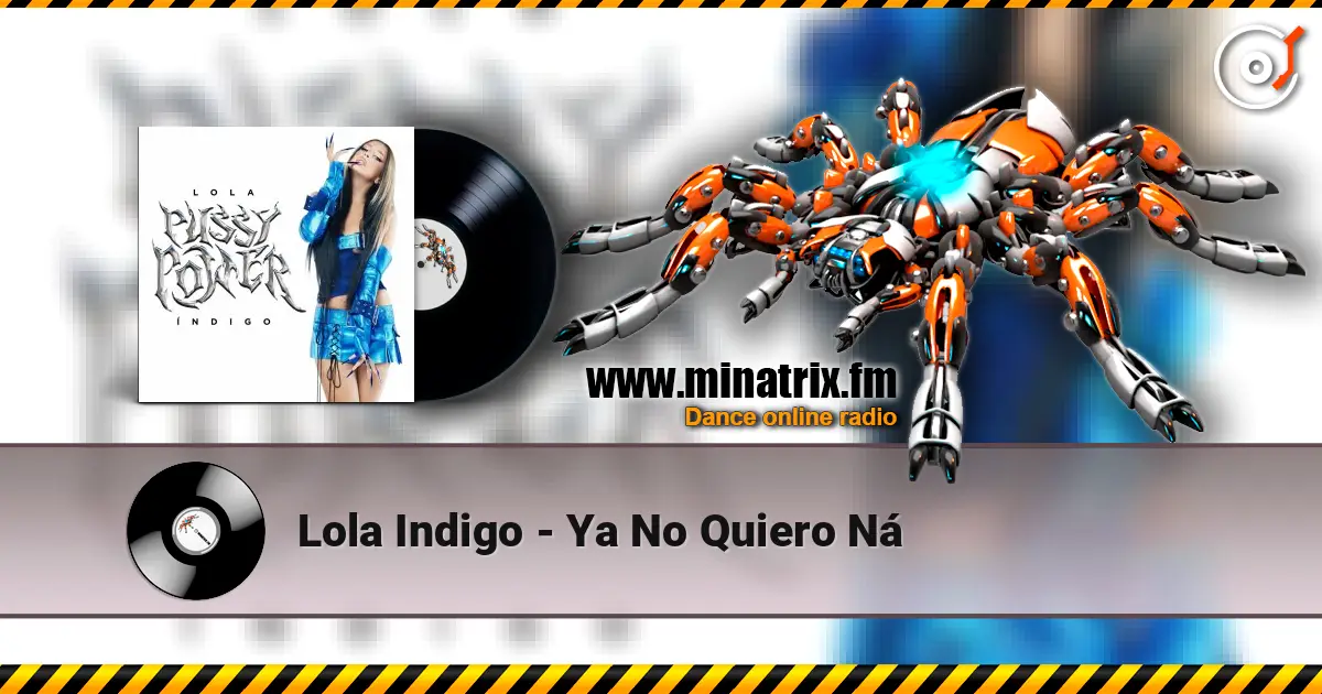 Lola Indigo - Ya No Quiero Ná escuchar online en alta calidad | Minatrix.FM