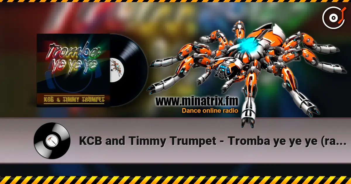 KCB and Timmy Trumpet - Tromba ye ye ye (radio edit) escuchar online en alta calidad | Minatrix.FM