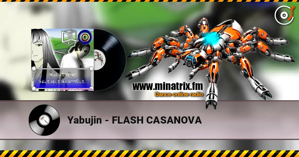 Yabujin - FLASH CASANOVA escuchar online en alta calidad | Minatrix.FM