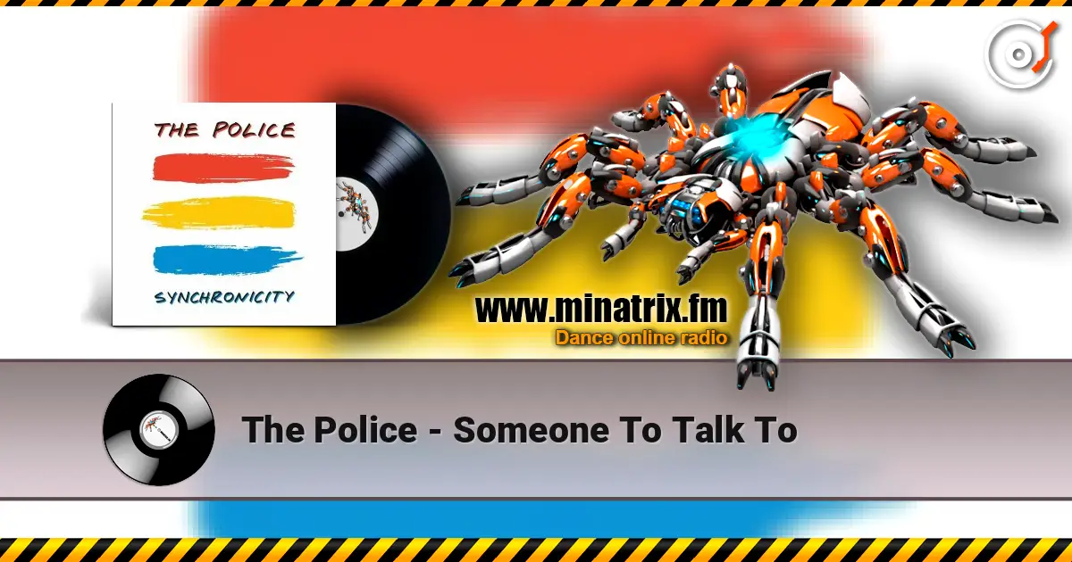 The Police - Someone To Talk To escuchar online en alta calidad | Minatrix.FM