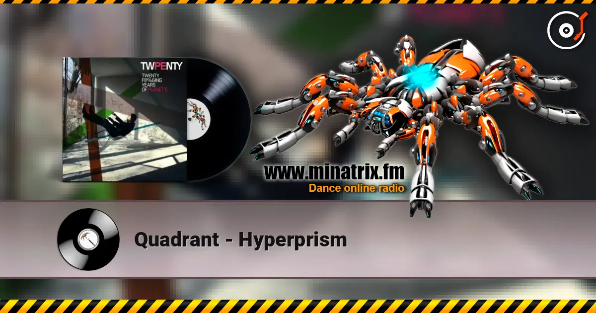 Quadrant - Hyperprism escuchar online en alta calidad | Minatrix.FM