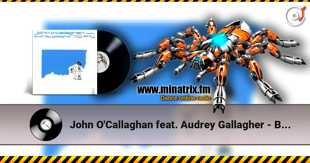 John O'Callaghan feat. Audrey Gallagher - Big Sky escuchar online en alta calidad | Minatrix.FM