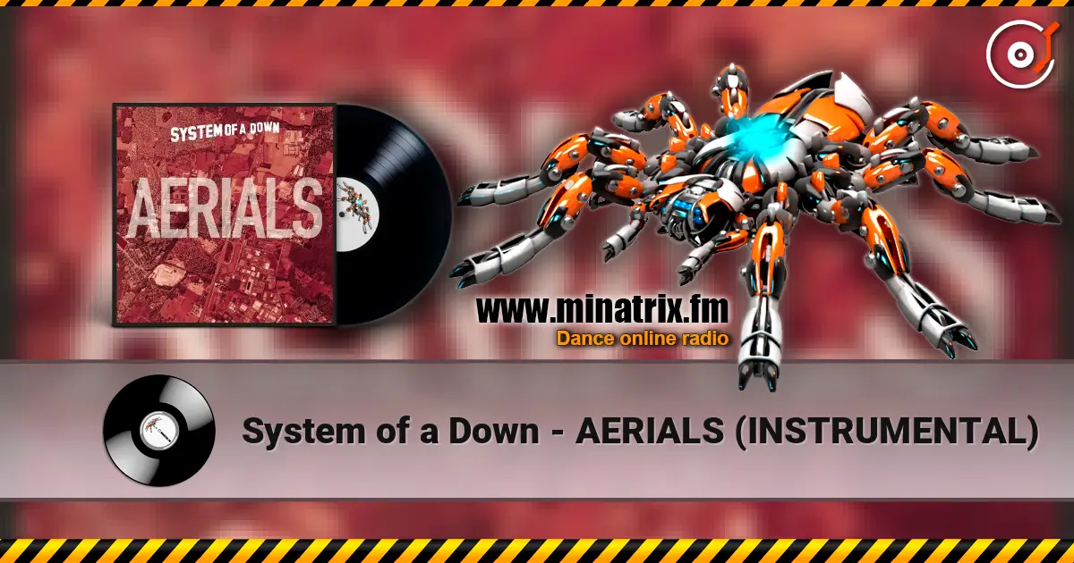 System of a Down - AERIALS (INSTRUMENTAL) escuchar online en alta calidad | Minatrix.FM