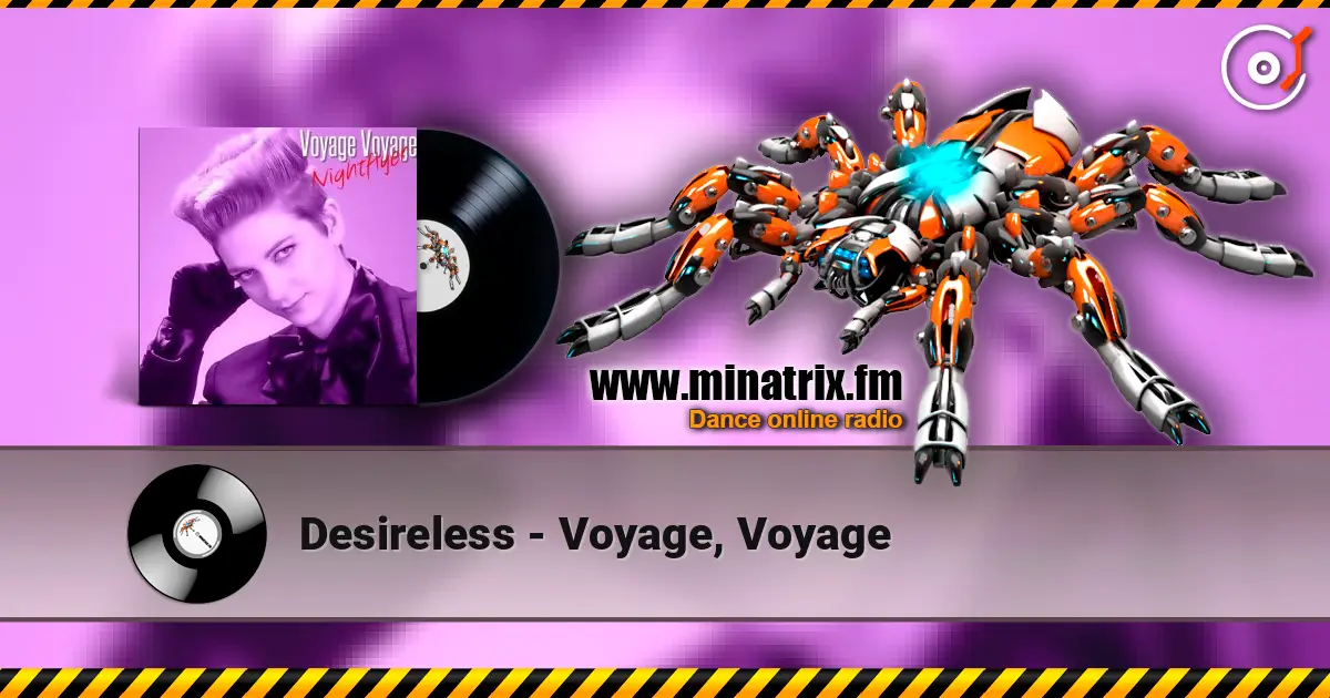 Desireless - Voyage, Voyage escuchar online en alta calidad | Minatrix.FM