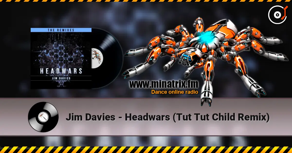 Jim Davies - Headwars (Tut Tut Child Remix) escuchar online en alta calidad | Minatrix.FM