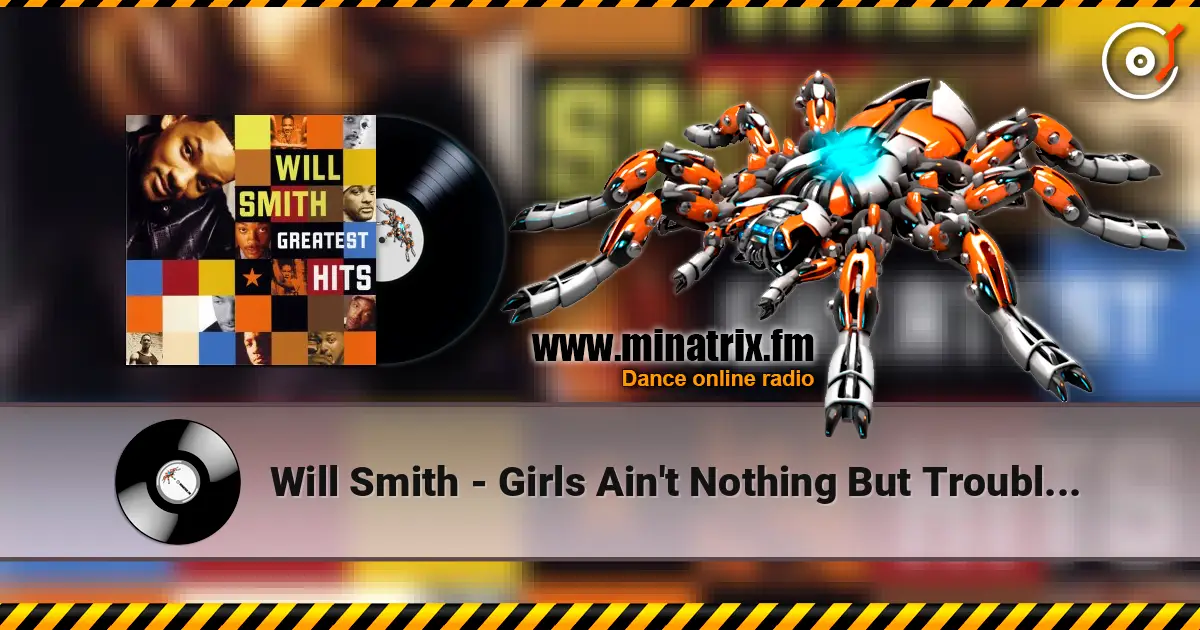 Will Smith - Girls Ain't Nothing But Trouble (1988 Extended Remix) escuchar online en alta calidad | Minatrix.FM