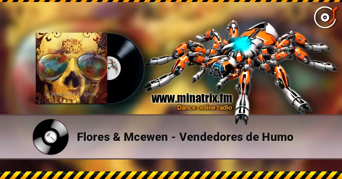 Flores & Mcewen - Vendedores de Humo escuchar online en alta calidad | Minatrix.FM