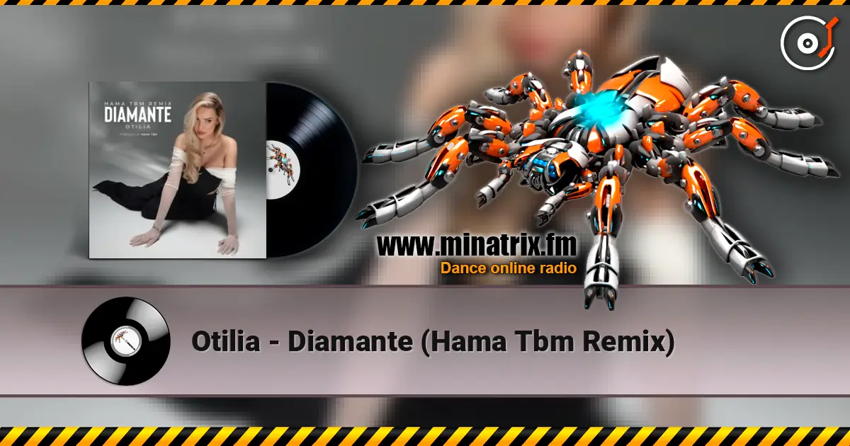Otilia - Diamante (Hama Tbm Remix) escuchar online en alta calidad | Minatrix.FM