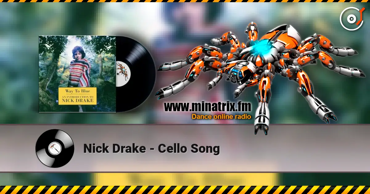 Nick Drake - Cello Song escuchar online en alta calidad | Minatrix.FM