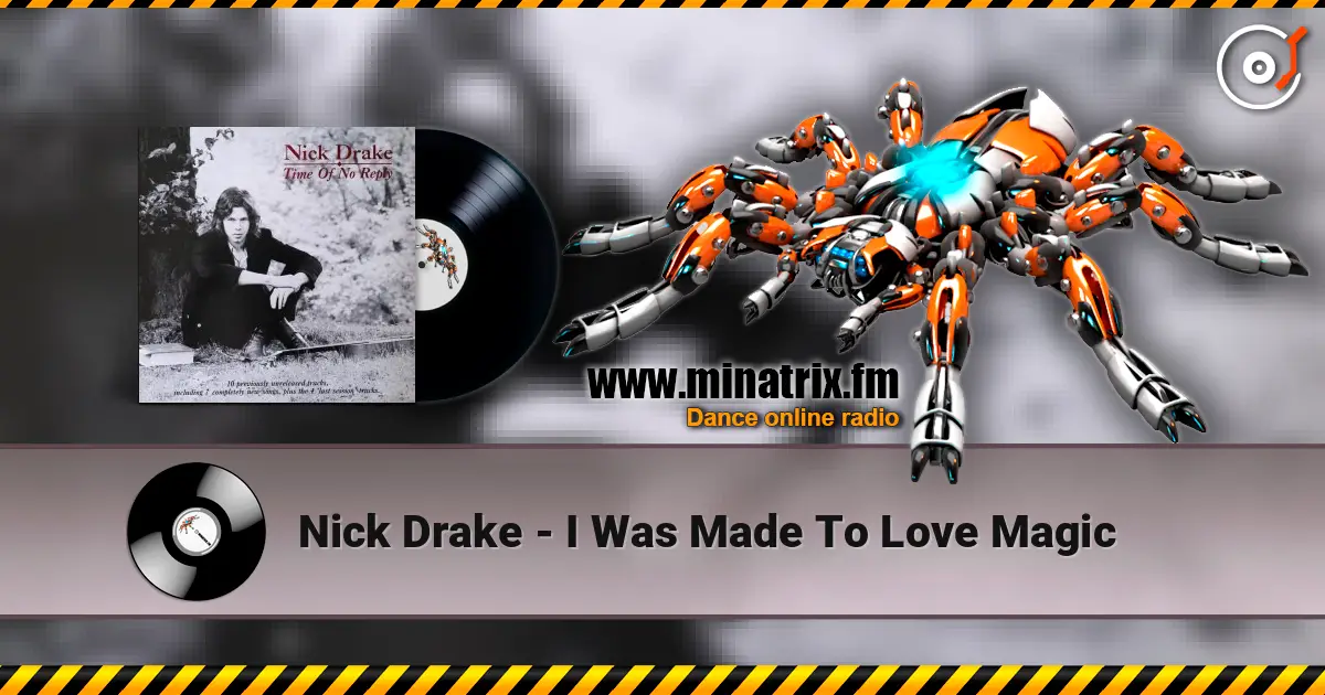 Nick Drake - I Was Made To Love Magic escuchar online en alta calidad | Minatrix.FM