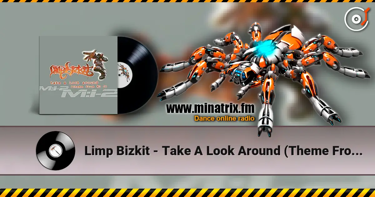 Limp Bizkit - Take A Look Around (Theme From MI- 2) (Radio Edit) escuchar online en alta calidad | Minatrix.FM