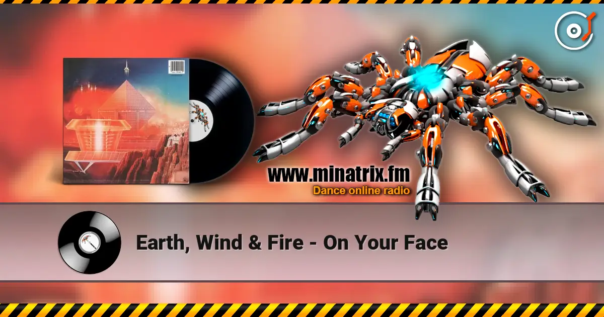 Earth, Wind & Fire - On Your Face escuchar online en alta calidad | Minatrix.FM
