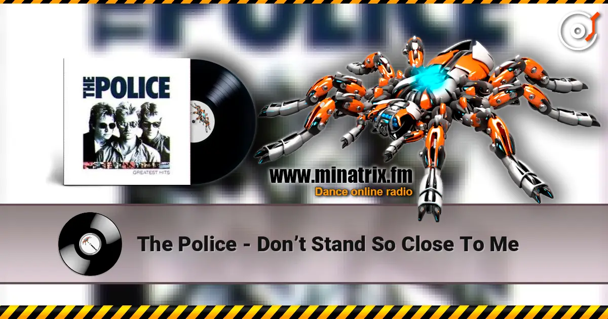 The Police - Don’t Stand So Close To Me escuchar online en alta calidad | Minatrix.FM