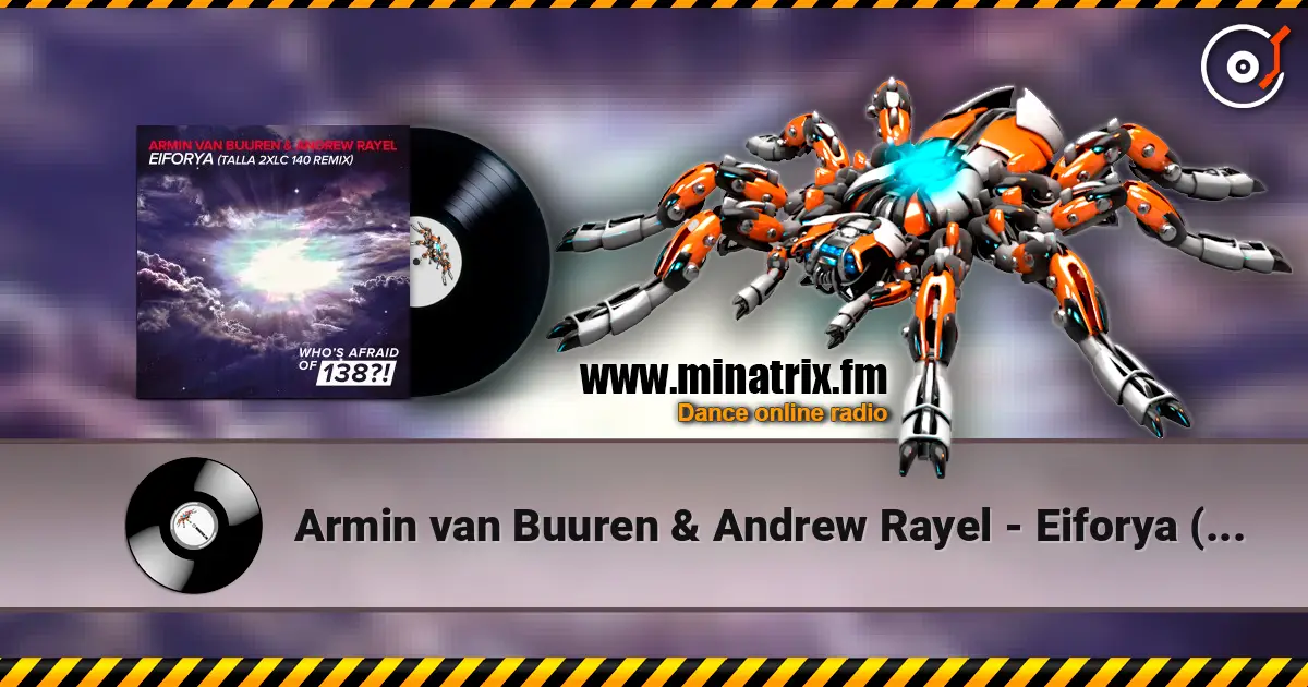 Armin van Buuren & Andrew Rayel - Eiforya (Mix) escuchar online en alta calidad | Minatrix.FM